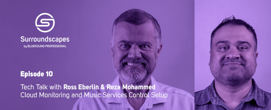 Ross Eberlin and Reza Mohammed of Bluesound Professional